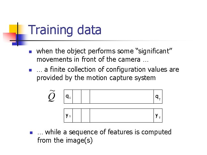 Training data n n n when the object performs some “significant” movements in front