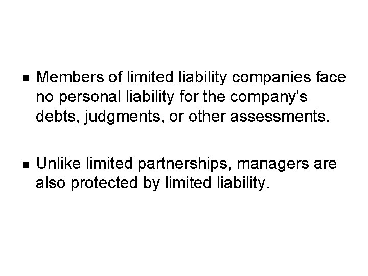 n Members of limited liability companies face no personal liability for the company's debts,