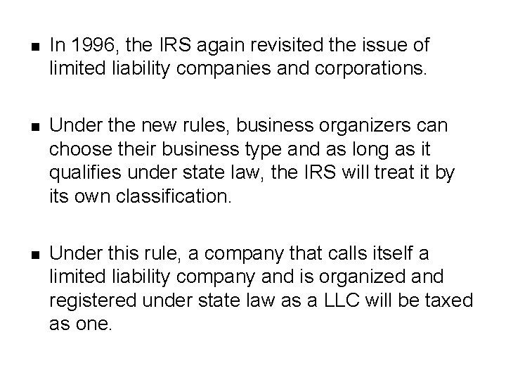 n In 1996, the IRS again revisited the issue of limited liability companies and