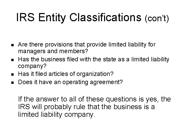 IRS Entity Classifications (con’t) n n Are there provisions that provide limited liability for