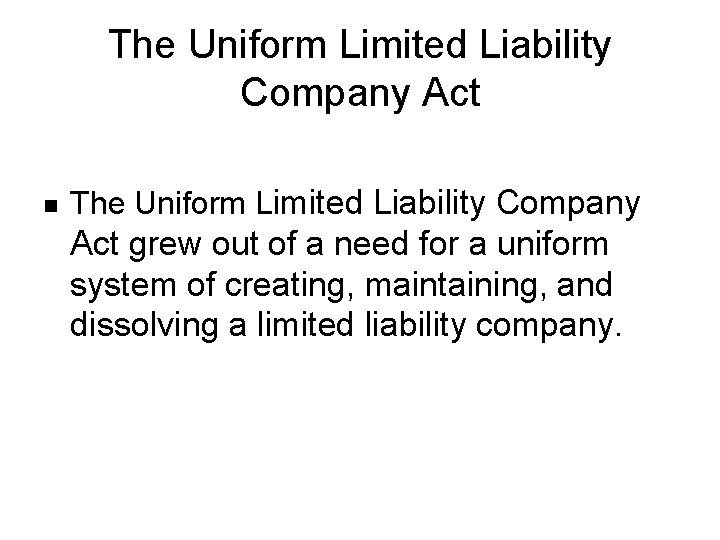 The Uniform Limited Liability Company Act n The Uniform Limited Liability Company Act grew