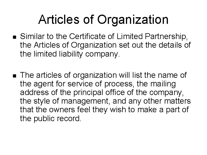 Articles of Organization n Similar to the Certificate of Limited Partnership, the Articles of