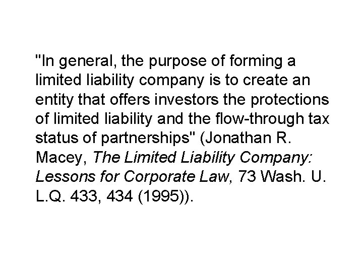 "In general, the purpose of forming a limited liability company is to create an
