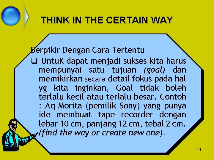 THINK IN THE CERTAIN WAY Berpikir Dengan Cara Tertentu q Untu. K dapat menjadi