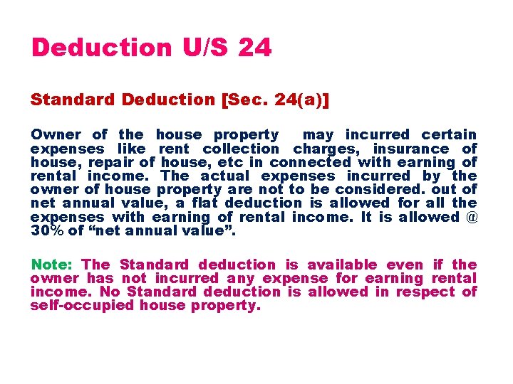Deduction U/S 24 Standard Deduction [Sec. 24(a)] Owner of the house property may incurred