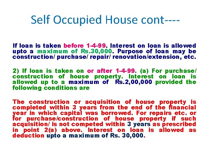 Self Occupied House cont---If loan is taken before 1 -4 -99. Interest on loan