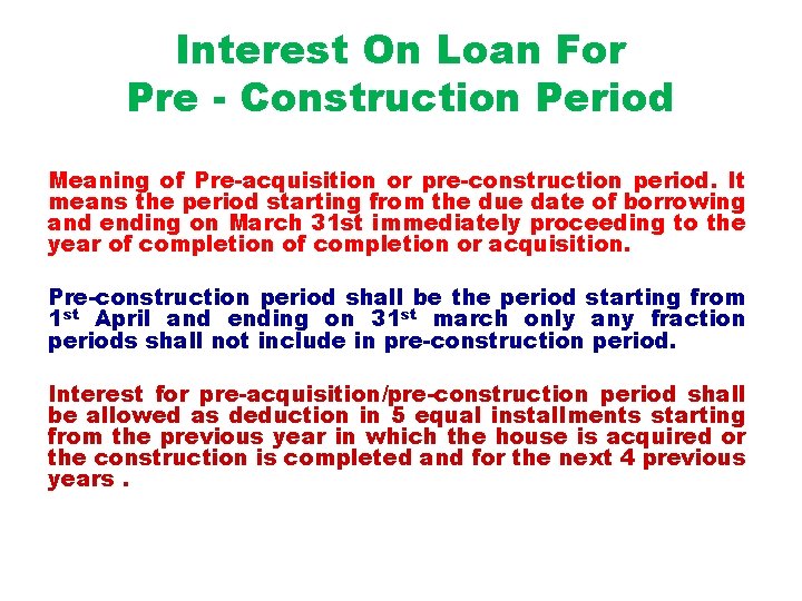 Interest On Loan For Pre - Construction Period Meaning of Pre-acquisition or pre-construction period.
