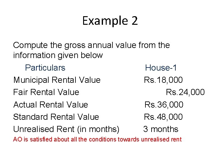 Example 2 Compute the gross annual value from the information given below Particulars House-1
