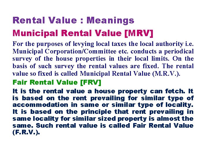 Rental Value : Meanings Municipal Rental Value [MRV] For the purposes of levying local
