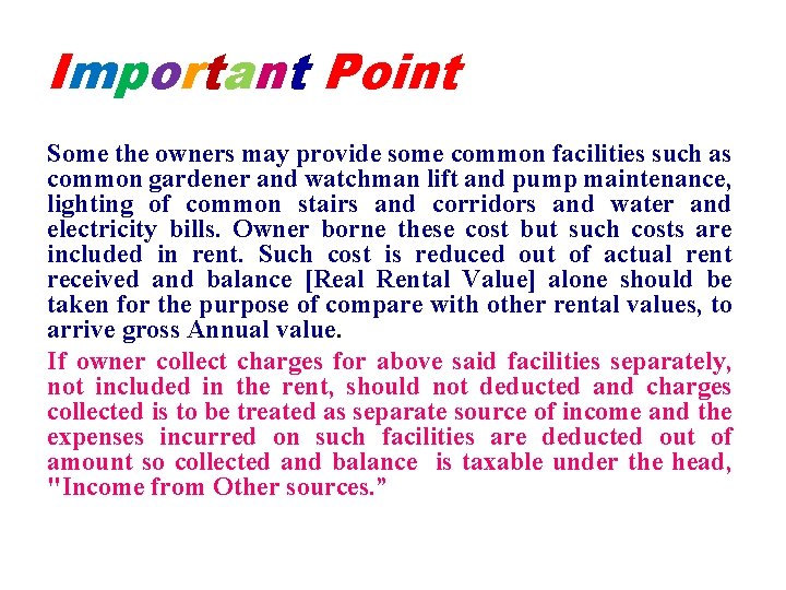 Important Point Some the owners may provide some common facilities such as common gardener