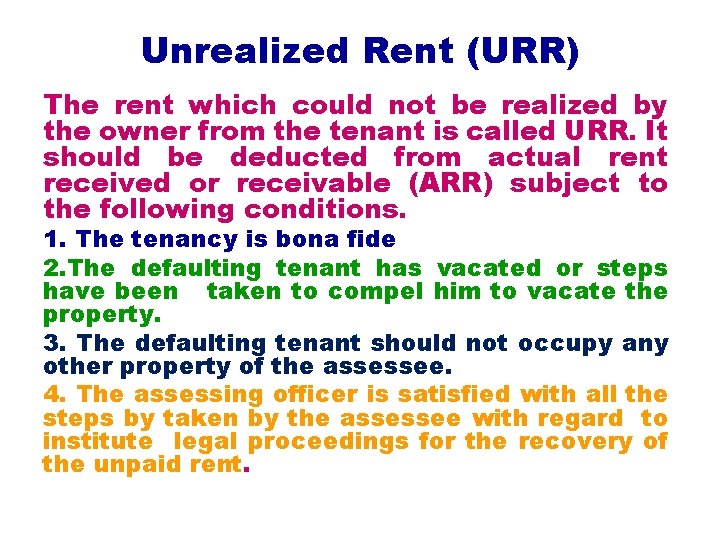 Unrealized Rent (URR) The rent which could not be realized by the owner from