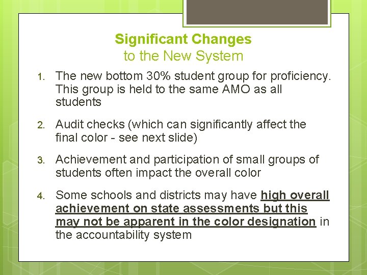 Significant Changes to the New System 1. The new bottom 30% student group for