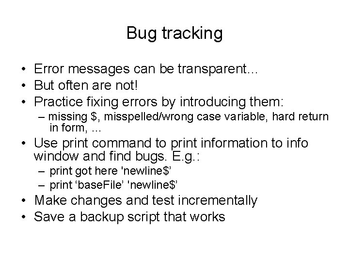 Bug tracking • Error messages can be transparent… • But often are not! •