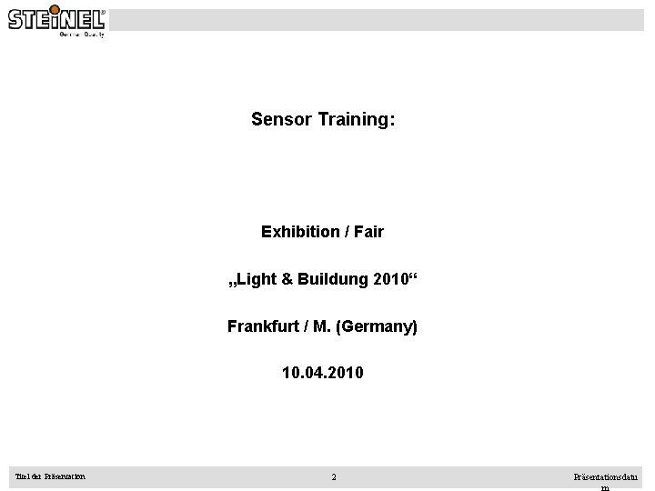 Sensor Training: Exhibition / Fair „Light & Buildung 2010“ Frankfurt / M. (Germany) 10.