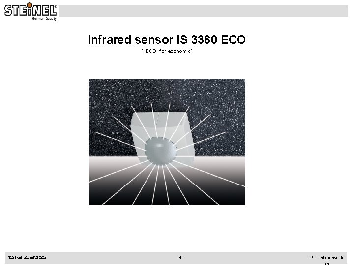 Infrared sensor IS 3360 ECO („ECO“ for economic) Titel der Präsentation 4 Präsentationsdatu 