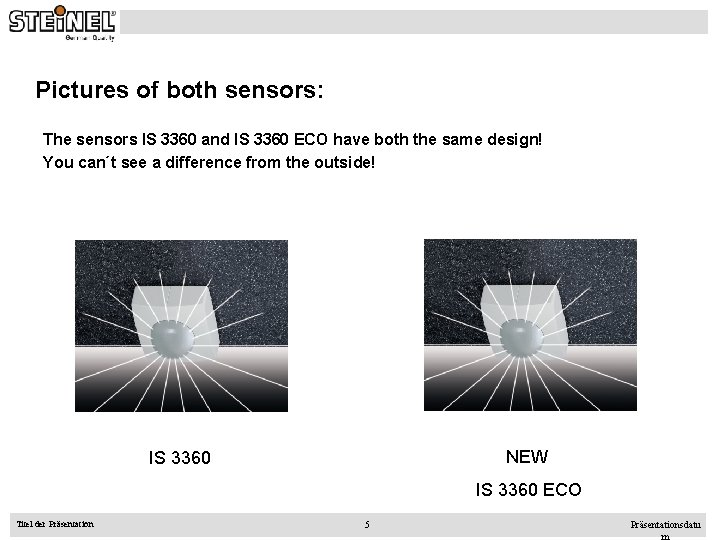 Pictures of both sensors: The sensors IS 3360 and IS 3360 ECO have both