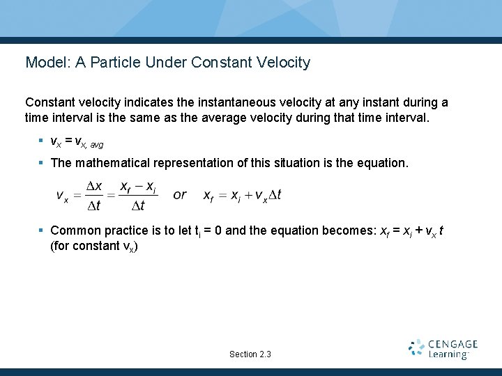 Model: A Particle Under Constant Velocity Constant velocity indicates the instantaneous velocity at any Model: A Particle Under Constant Velocity Constant velocity indicates the instantaneous velocity at any