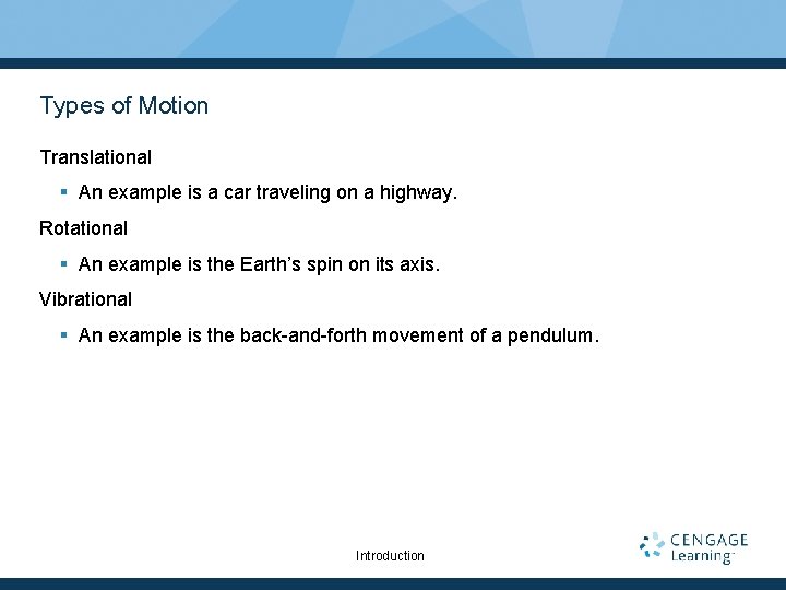 Types of Motion Translational § An example is a car traveling on a highway. Types of Motion Translational § An example is a car traveling on a highway.