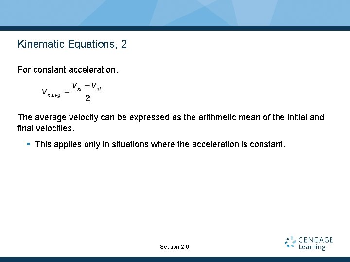 Kinematic Equations, 2 For constant acceleration, The average velocity can be expressed as the Kinematic Equations, 2 For constant acceleration, The average velocity can be expressed as the