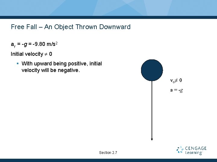 Free Fall – An Object Thrown Downward ay = -g = -9. 80 m/s Free Fall – An Object Thrown Downward ay = -g = -9. 80 m/s