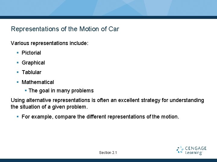 Representations of the Motion of Car Various representations include: § Pictorial § Graphical § Representations of the Motion of Car Various representations include: § Pictorial § Graphical §
