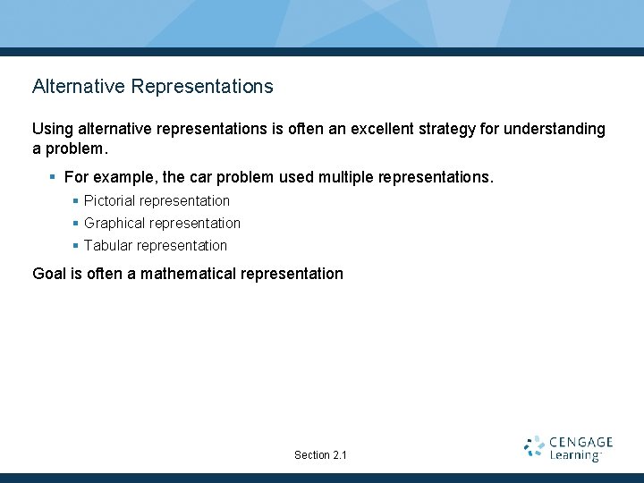 Alternative Representations Using alternative representations is often an excellent strategy for understanding a problem. Alternative Representations Using alternative representations is often an excellent strategy for understanding a problem.