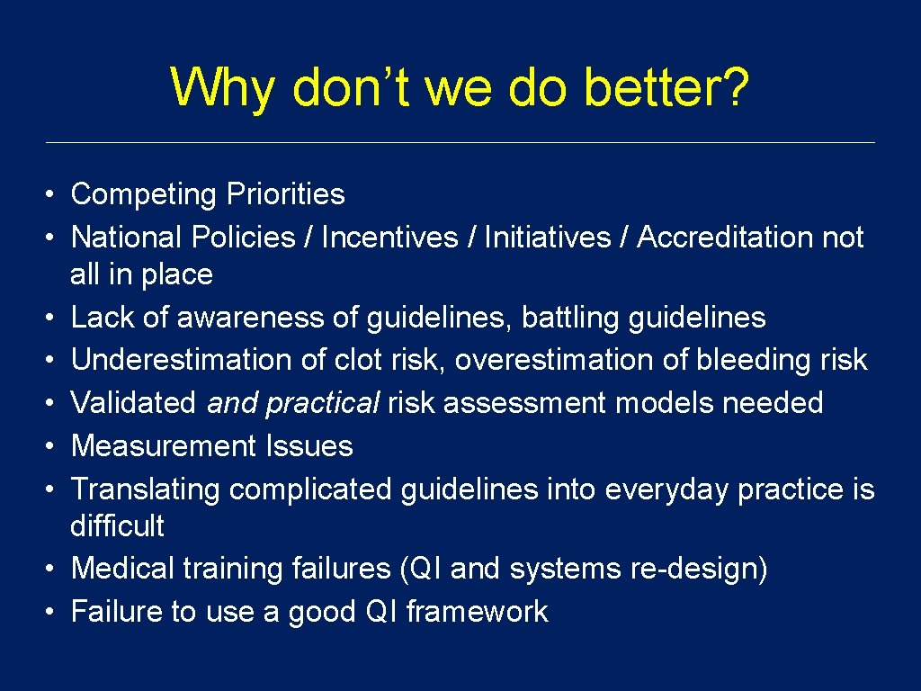 Why don’t we do better? • Competing Priorities • National Policies / Incentives /