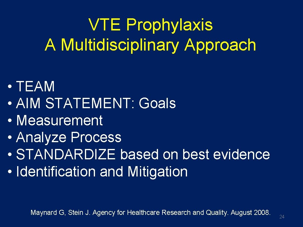 VTE Prophylaxis A Multidisciplinary Approach • TEAM • AIM STATEMENT: Goals • Measurement •