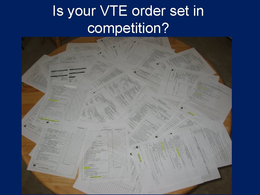 Is your VTE order set in competition? 