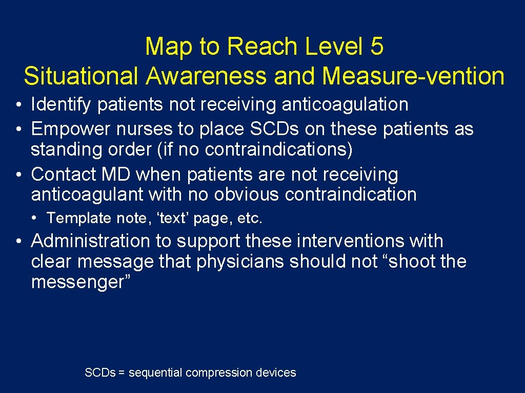 Map to Reach Level 5 Situational Awareness and Measure-vention • Identify patients not receiving