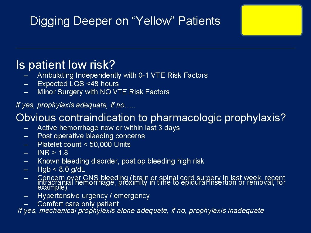 Digging Deeper on “Yellow” Patients Is patient low risk? – – – Ambulating Independently