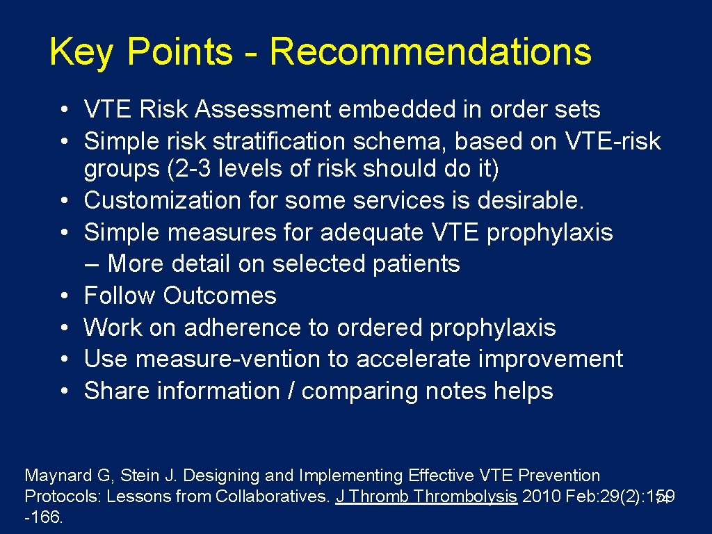 Key Points - Recommendations • VTE Risk Assessment embedded in order sets • Simple