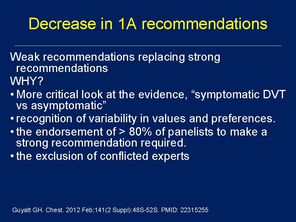 Decrease in 1 A recommendations Weak recommendations replacing strong recommendations WHY? • More critical