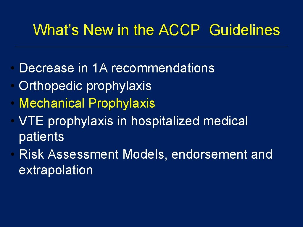 What’s New in the ACCP Guidelines • Decrease in 1 A recommendations • Orthopedic