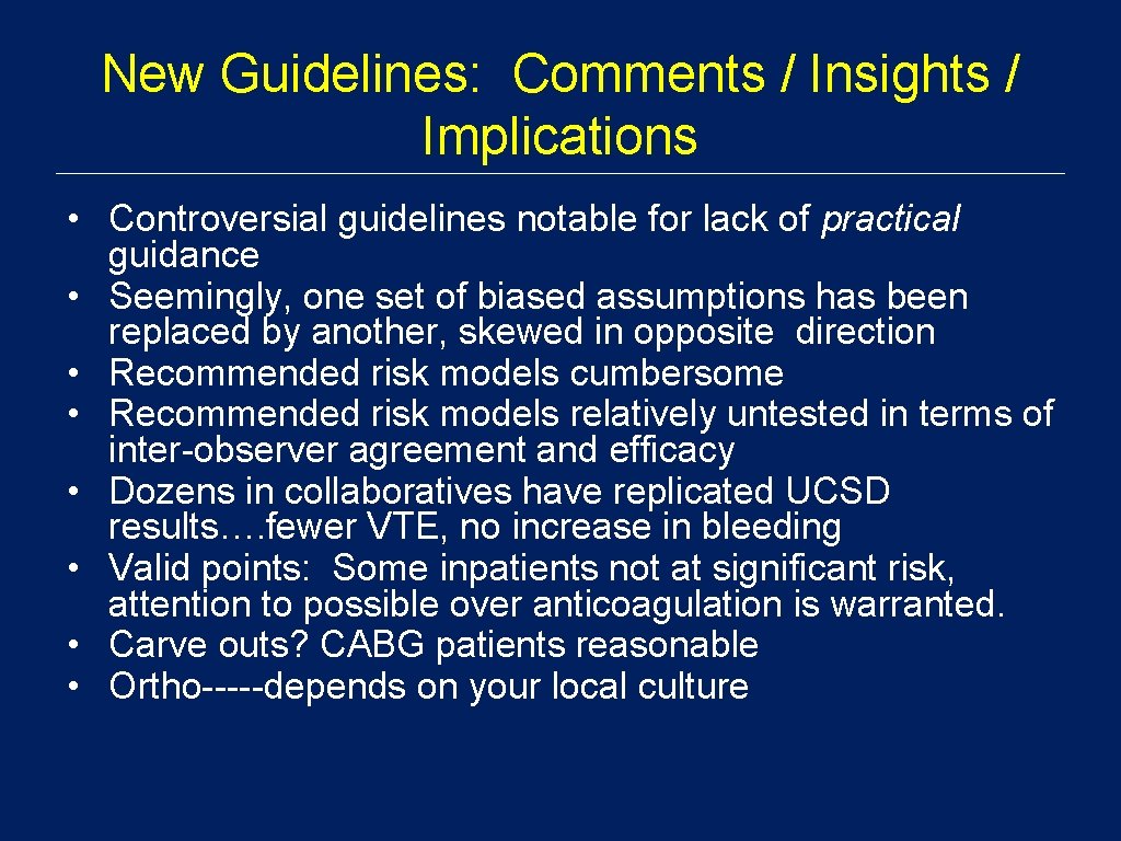 New Guidelines: Comments / Insights / Implications • Controversial guidelines notable for lack of