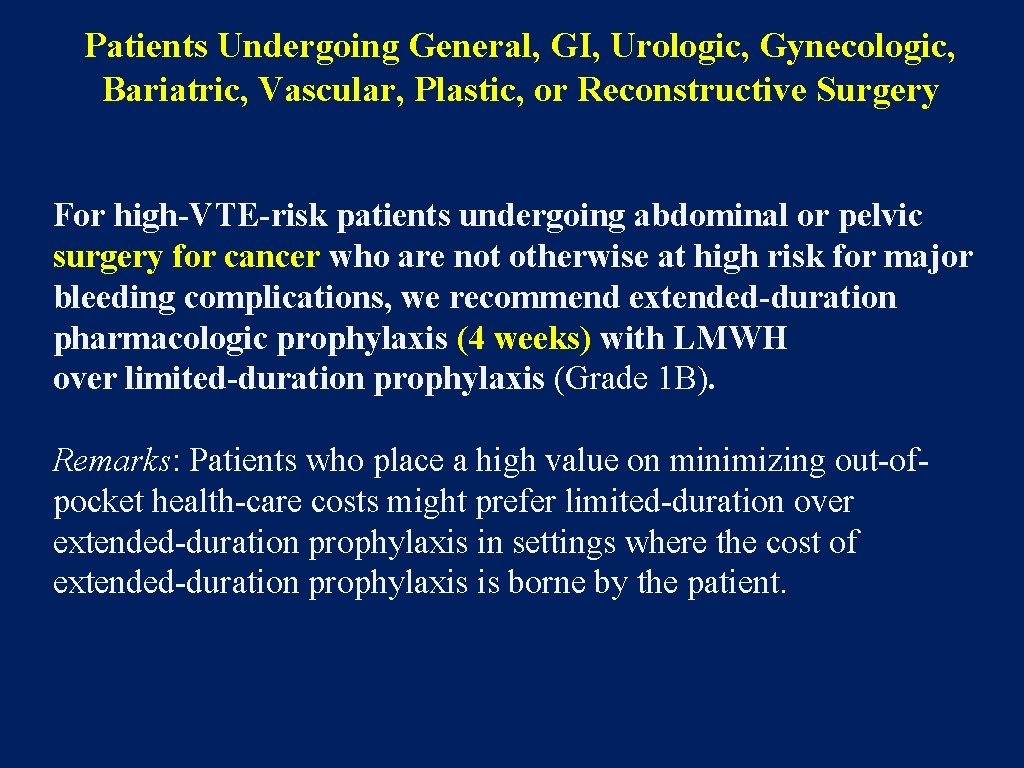 Patients Undergoing General, GI, Urologic, Gynecologic, Bariatric, Vascular, Plastic, or Reconstructive Surgery For high-VTE-risk