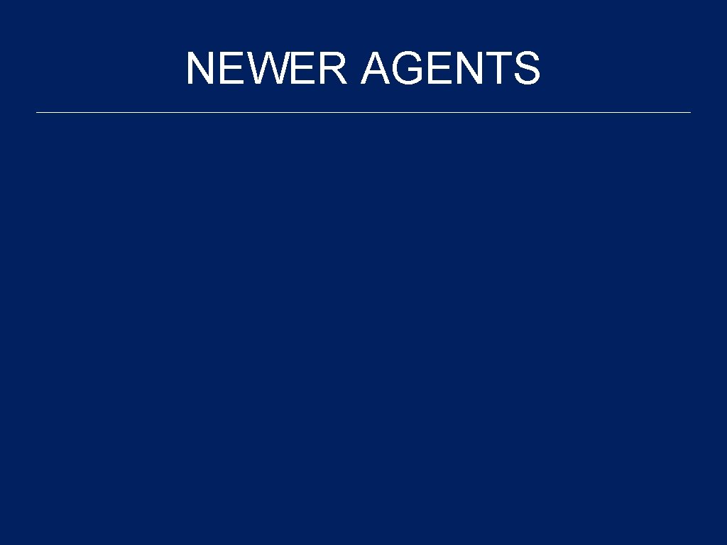 NEWER AGENTS 