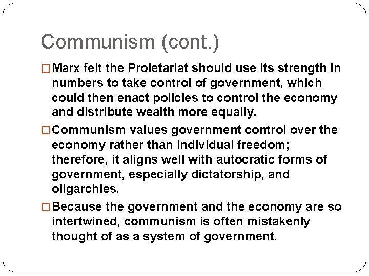 Communism (cont. ) � Marx felt the Proletariat should use its strength in numbers