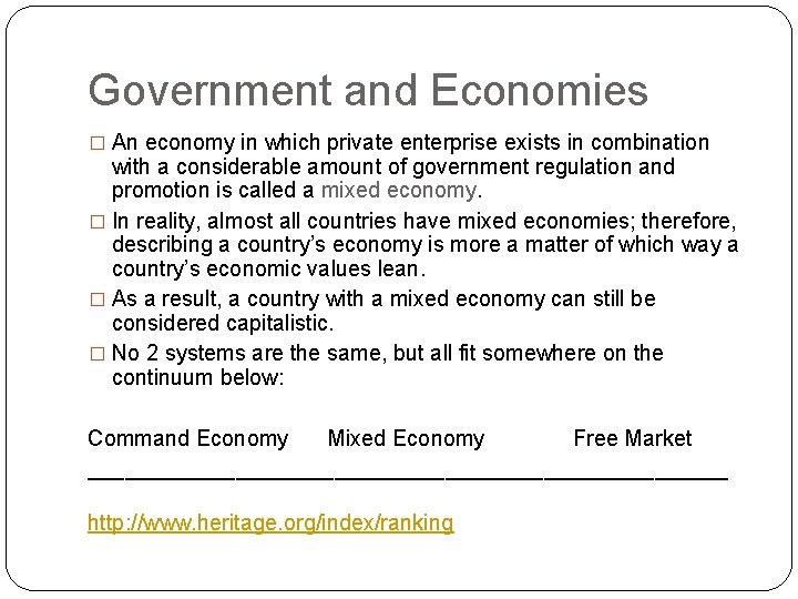 Government and Economies � An economy in which private enterprise exists in combination with