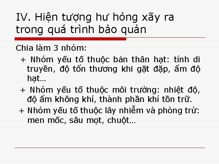 IV. Hiện tượng hư hỏng xãy ra trong quá trình bảo quản Chia làm