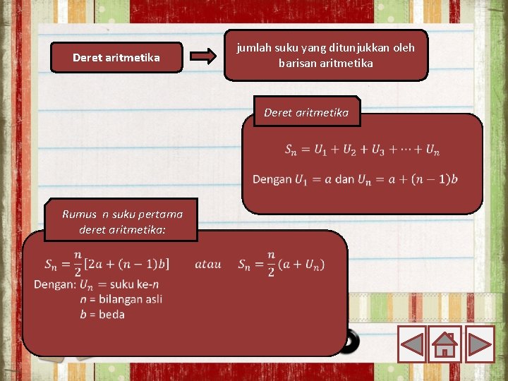 Deret aritmetika jumlah suku yang ditunjukkan oleh barisan aritmetika Deret aritmetika Rumus n suku