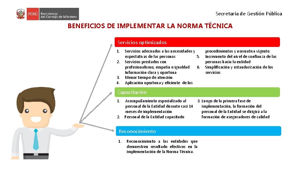 Secretaría de Gestión Pública BENEFICIOS DE IMPLEMENTAR LA NORMA TÉCNICA Servicios optimizados 1. 2.
