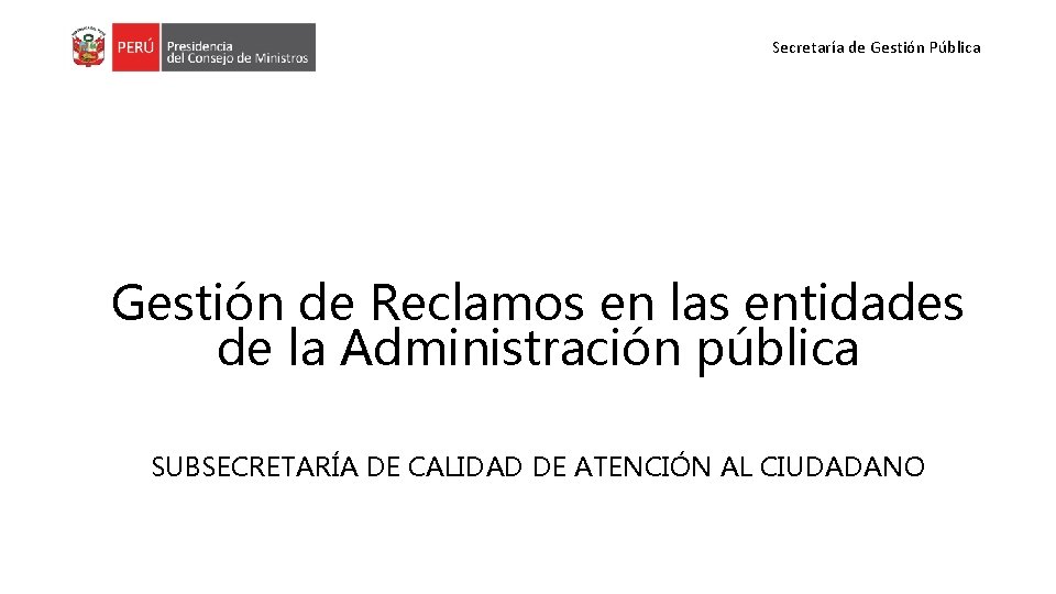 Secretaría de Gestión Pública Gestión de Reclamos en las entidades de la Administración pública