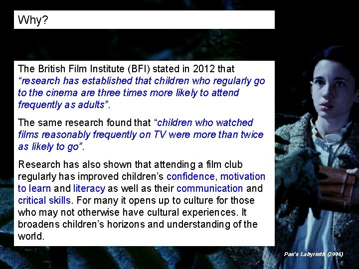 Why? The British Film Institute (BFI) stated in 2012 that “research has established that