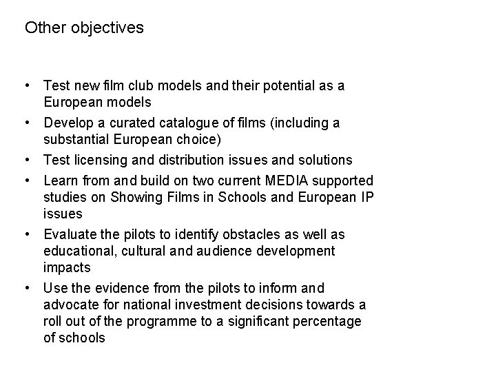 Other objectives • Test new film club models and their potential as a European