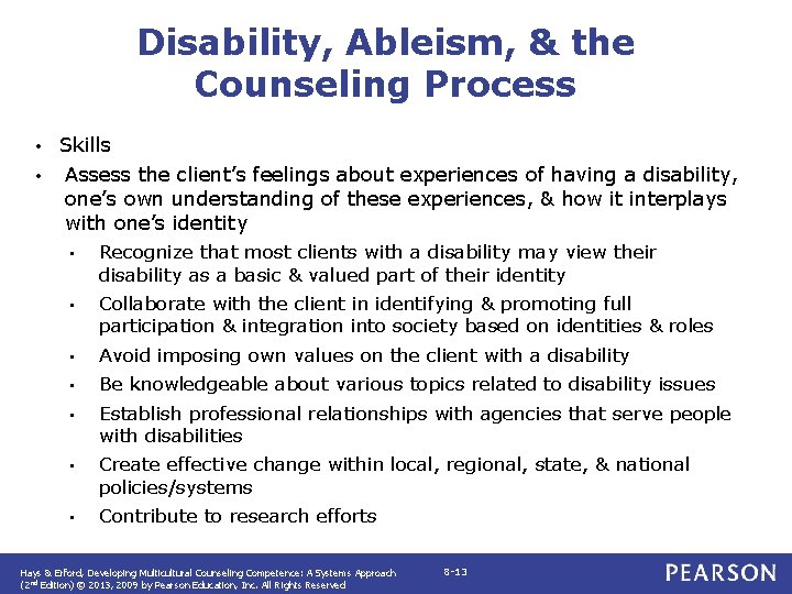 Disability, Ableism, & the Counseling Process • • Skills Assess the client’s feelings about