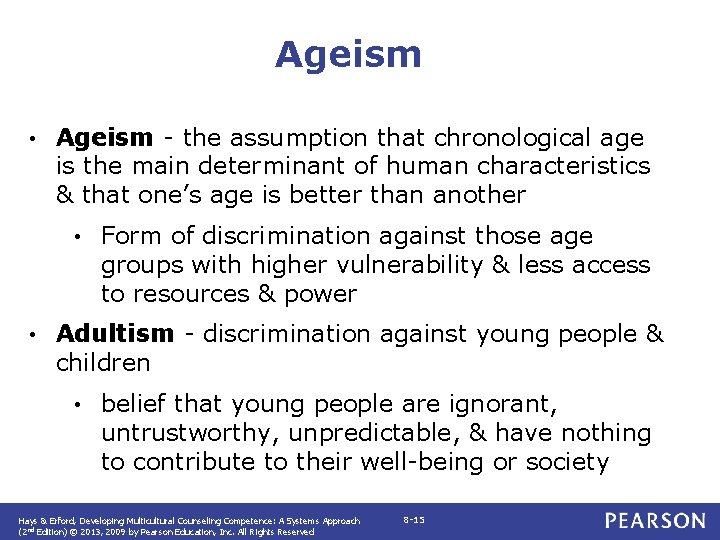 Ageism • Ageism - the assumption that chronological age is the main determinant of