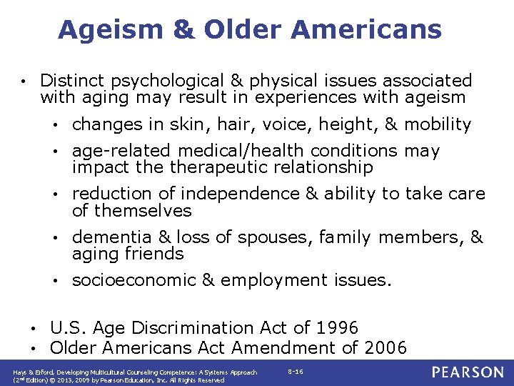 Ageism & Older Americans Distinct psychological & physical issues associated with aging may result