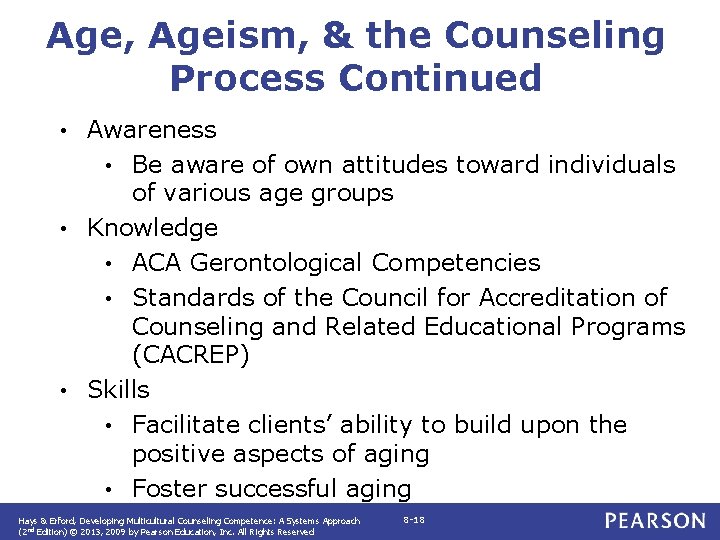 Age, Ageism, & the Counseling Process Continued Awareness • Be aware of own attitudes