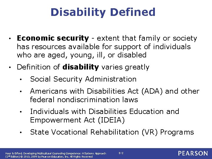 Disability Defined • Economic security - extent that family or society has resources available